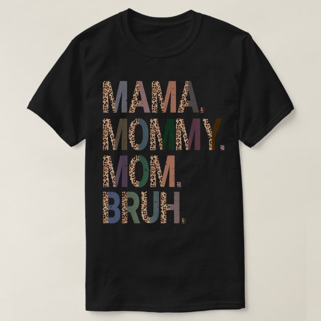 Camiseta Mulheres Mamãe Mamãe Mãe Bruh Mamãe E Eu Motivo Le (Frente do Design)