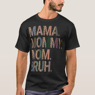 Camiseta Mulheres Mamãe Mamãe Mãe Bruh Mamãe E Eu Motivo Le