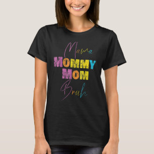 Camiseta Mulheres Mamãe Mamãe Mãe Mamãe Bruh E Eu Menino Mã