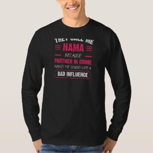 Camiseta Mulheres Me Chamam De Nama Porque Parceiro Do Crim