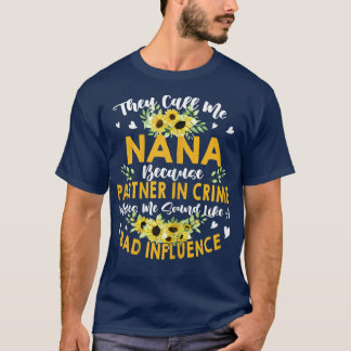 Camiseta Mulheres Me Chamam De Nana Porque Parceiro Em Crim