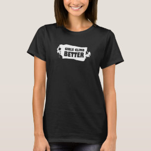 Camiseta Mulheres Meninas Escalam Melhor Escalada Boulderin
