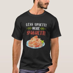 Camiseta Mulheres Menos Acima Mais Pasta De Espaguete