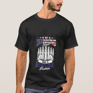 Camiseta Mulheres Meu Bebendo Tem Um Problema De Boliche Am