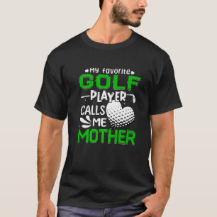 Camiseta Mulheres Meu Jogador de Golfe Favorito Me Chama M
