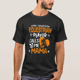 Camiseta Mulheres Meu Jogador Equestre Favorito Me Chama Ma