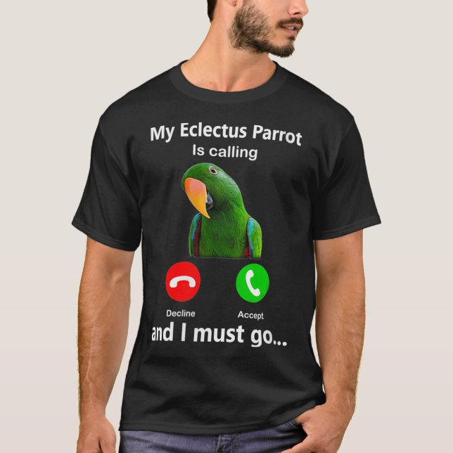 Camiseta Mulheres Meu Papagaio Eclectus Está Ligando E Eu T (Frente)