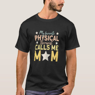 Camiseta Mulheres Meu Terapista Físico Favorito Me Chama Mã