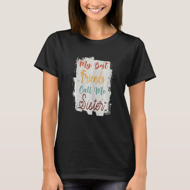 Camiseta Mulheres Meus Melhores Amigos Me Chamam De Irmã Fa (Frente)