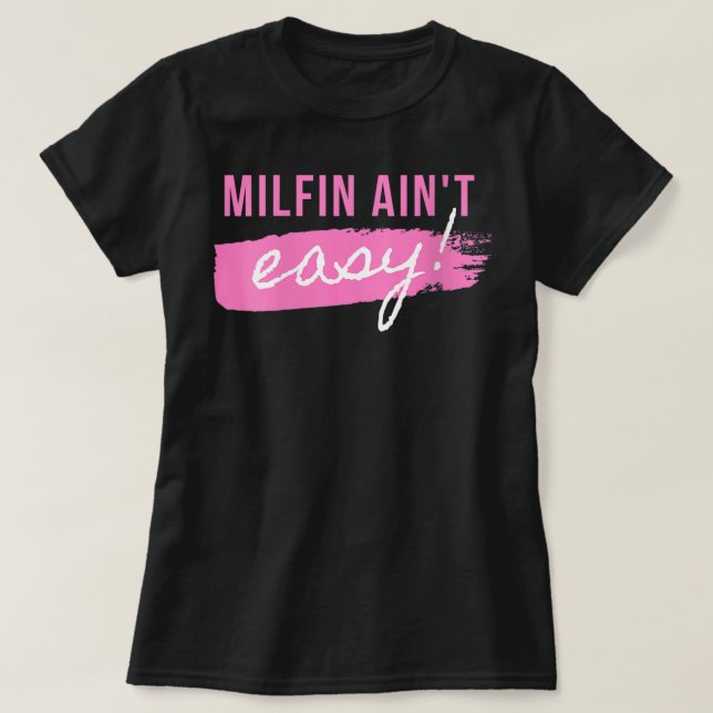 Camiseta Mulheres Milfin não são fáceis - Ajustado Mãe quen (Frente do Design)
