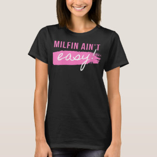 Camiseta Mulheres Milfin não são fáceis - Ajustado Mãe quen