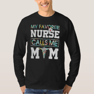 Camiseta Mulheres Minha Enfermeira Favorita Me Chama De Mãe