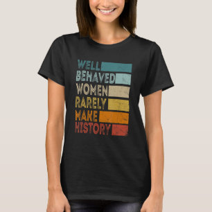 Camiseta Mulheres Mulheres Bem Comportadas Raramente Fazem 