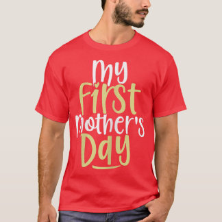 Camiseta Mulheres Mulheres Meu Primeiro Dia de as mães Grav
