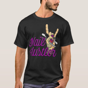 Camiseta Mulheres Nail Technician Nail Hustler Engraçado N