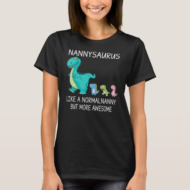 Camiseta Mulheres Nannysaurus Como Uma Ama Normal Mas Mais (Frente)
