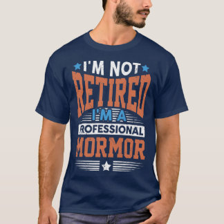 Camiseta Mulheres Não Estou Aposentado Sou Mormor Profissio