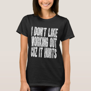 Camiseta Mulheres Não Gosto de Malhar Porque Dói Engraçado