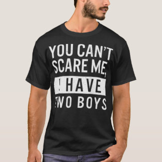 Camiseta Mulheres Não Podem Me Assustar Eu Tenho Dois Menin