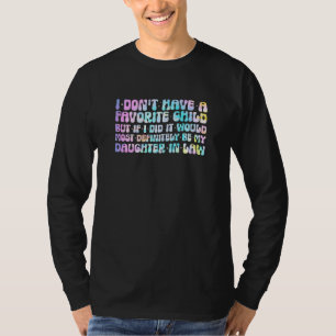 Camiseta Mulheres Não Tenho Um Filho Favorito Mas Se Eu Tiv