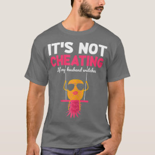 Camiseta Mulheres Não trapaceiam se meu marido assiste sara