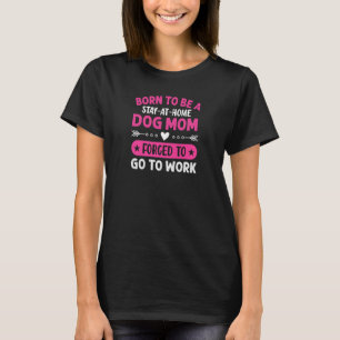 Camiseta Mulheres Nasceres De Ficar Em Casa Cachorro Que Ma