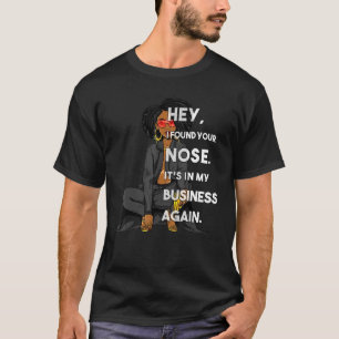 Camiseta Mulheres Negras Ei Encontrei Seu Nariz Está No Meu