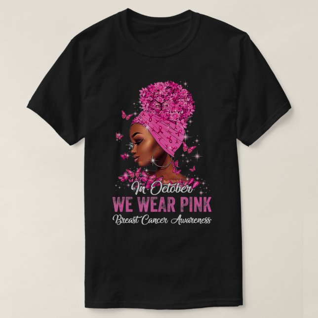 Camiseta Mulheres Negras Em Outubro Vestimos Cancer Rosa (Frente do Design)