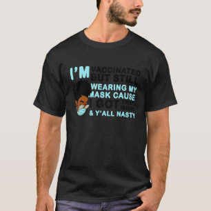 Camiseta Mulheres Negras Sistas Eu Sou Vacinada Mas Ainda V