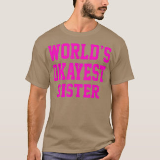 Camiseta Mulheres no mundo Okayest Sisterfor Girls