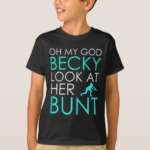 Camiseta Mulheres Oh Meu Deus Becky Olhe Para O Seu Bunt -