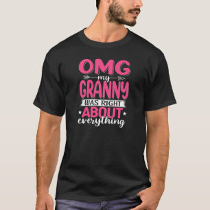 Camiseta Mulheres OMG Minha Avó Estava Certa Sobre Tudo Mo