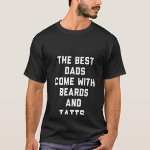 Camiseta Mulheres Os Melhores Pais Vêm Com Barbas E Tatuage