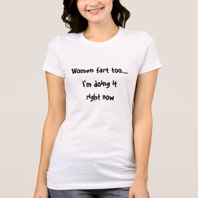 Camiseta Mulheres peidam muito hilariante (Frente)