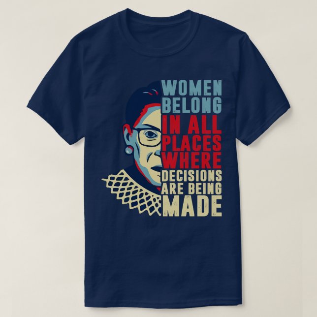 Camiseta Mulheres pertencem a todos os lugares onde as deci (Frente do Design)