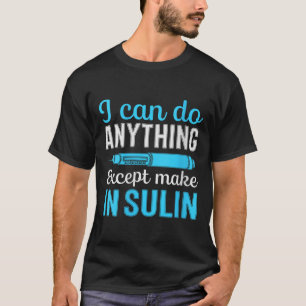 Camiseta Mulheres Posso Fazer Qualquer Coisa Exceto Fazer I
