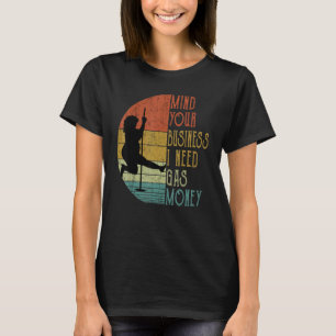 Camiseta Mulheres Preços Cuide Da Sua Vida Preciso De Dinhe