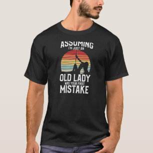 Camiseta Mulheres Presumindo que sou apenas uma velha senho