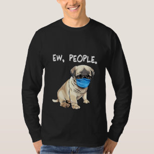 Camiseta Mulheres Pug Ew Pessoas Cachorro Vestindo máscara
