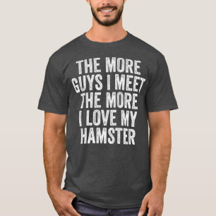 Camiseta Mulheres Quanto Mais Caras Eu Encontro Mais Eu Amo