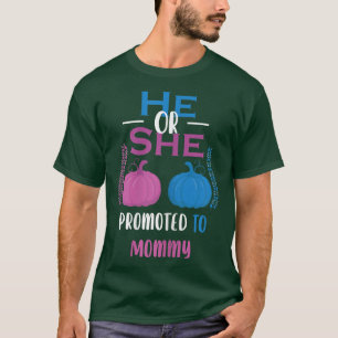 Camiseta Mulheres Que Ele Ou Ela Promoveram Para Mamãe Revo