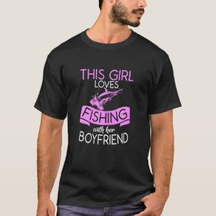 Camiseta Mulheres Que Essa Menina Adora Pescar Com A Namora