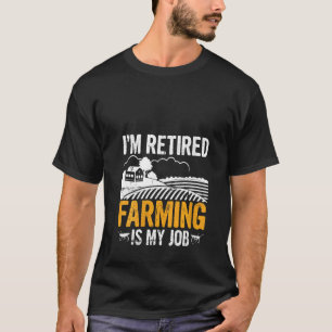 Camiseta Mulheres que Estou Aposentado A Agricultura É O Me