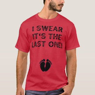 Camiseta Mulheres que eu juro que é a última gravidez engra