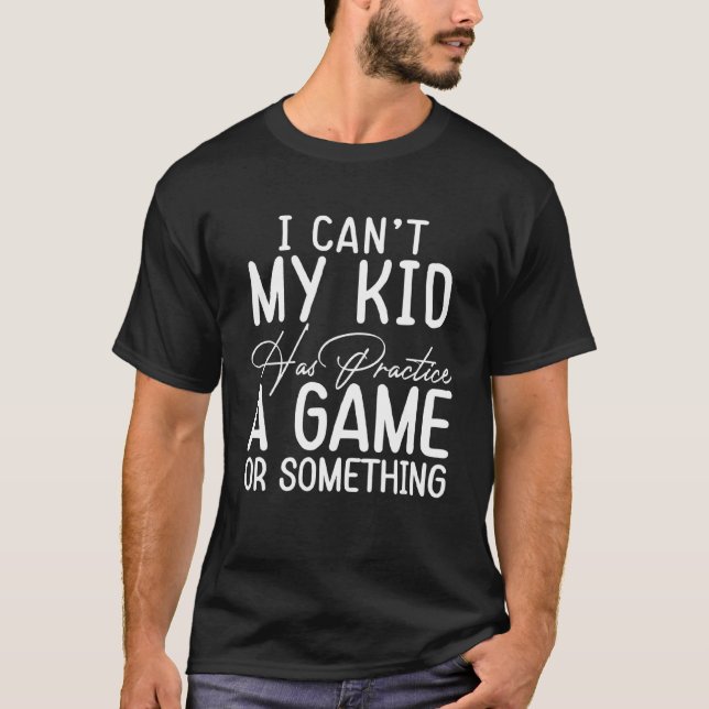 Camiseta Mulheres Que Não Posso, Meu Filho Pratica Um Jogo  (Frente)