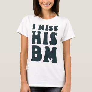 Camiseta Mulheres Que Sinto Falta De Sua Mão De Obra, Citaç