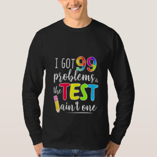 Camiseta Mulheres Que Tenho 99 Problemas No Dia Do Teste, T