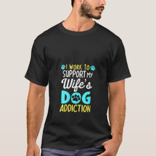 Camiseta Mulheres que trabalho para apoiar o Vício de Cacho