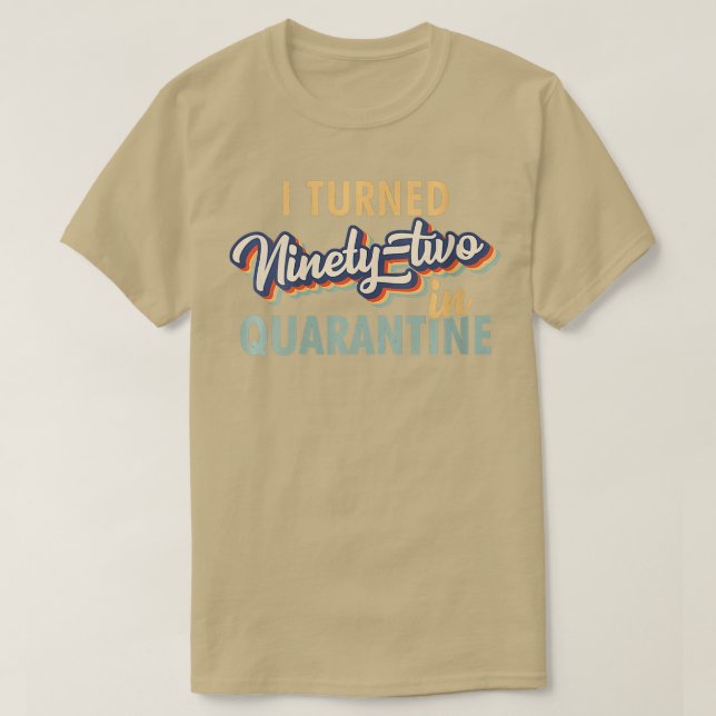 Camiseta Mulheres que virei 92 em Quarantine Tshirt 92nd Bi (Frente do Design)