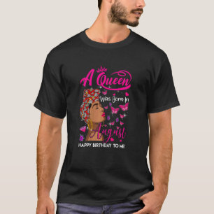 Camiseta Mulheres Queens São Nasceres Em Agosto Menina Pode